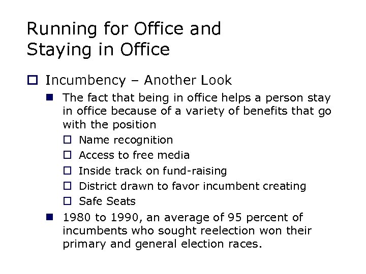 Running for Office and Staying in Office o Incumbency – Another Look n The