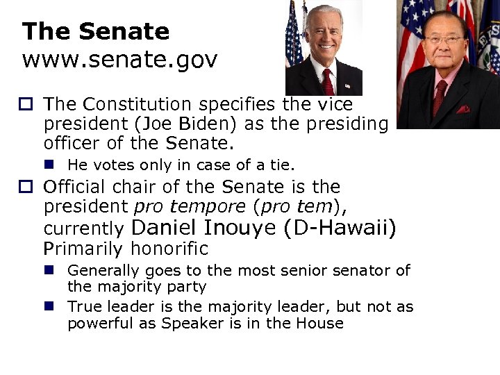 The Senate www. senate. gov o The Constitution specifies the vice president (Joe Biden)