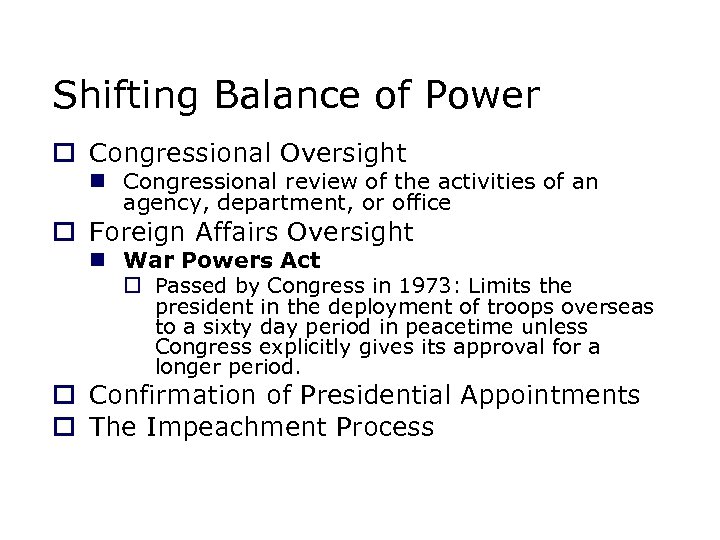 Shifting Balance of Power o Congressional Oversight n Congressional review of the activities of