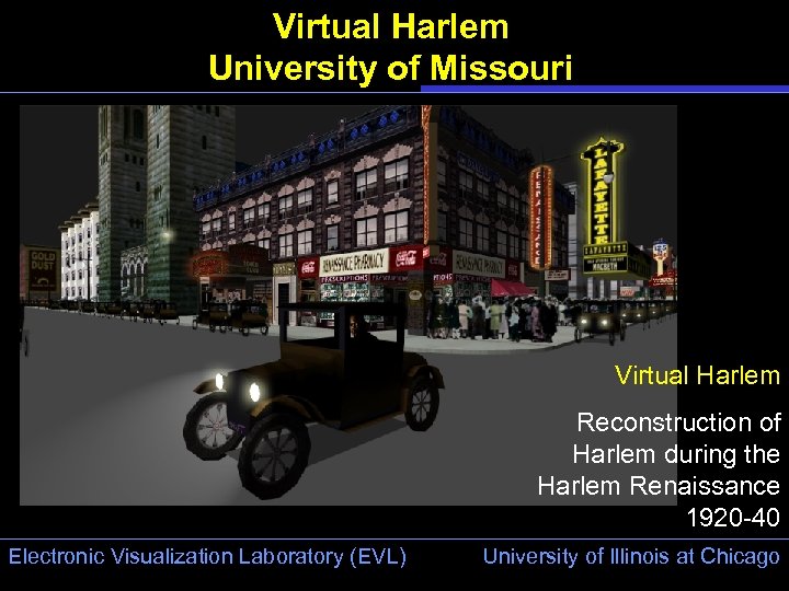 Virtual Harlem University of Missouri Virtual Harlem Reconstruction of Harlem during the Harlem Renaissance