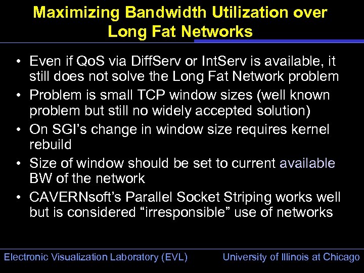 Maximizing Bandwidth Utilization over Long Fat Networks • Even if Qo. S via Diff.