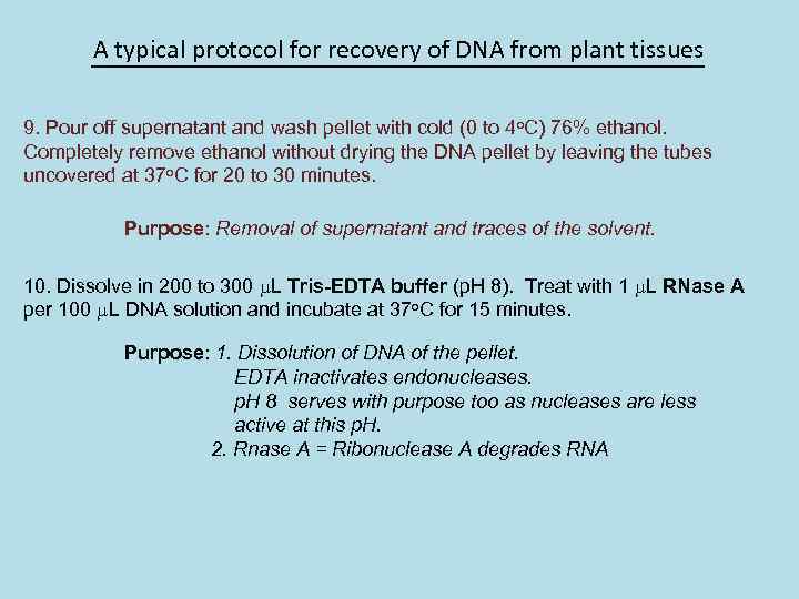 A typical protocol for recovery of DNA from plant tissues 9. Pour off supernatant