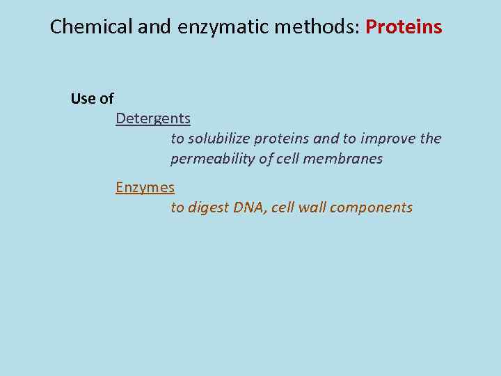 Chemical and enzymatic methods: Proteins Use of Detergents to solubilize proteins and to improve