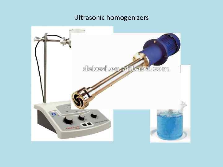 Ultrasonic homogenizers 