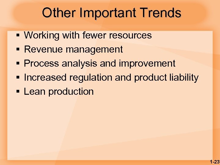 Other Important Trends § § § Working with fewer resources Revenue management Process analysis