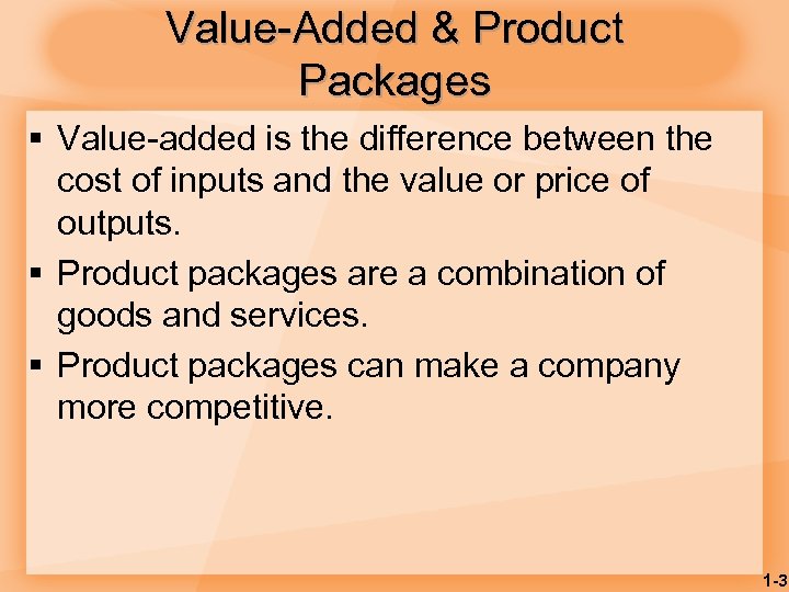 Value-Added & Product Packages § Value-added is the difference between the cost of inputs