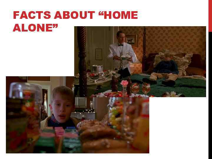 FACTS ABOUT “HOME ALONE” 