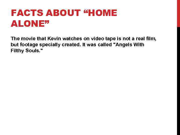 FACTS ABOUT “HOME ALONE” The movie that Kevin watches on video tape is not