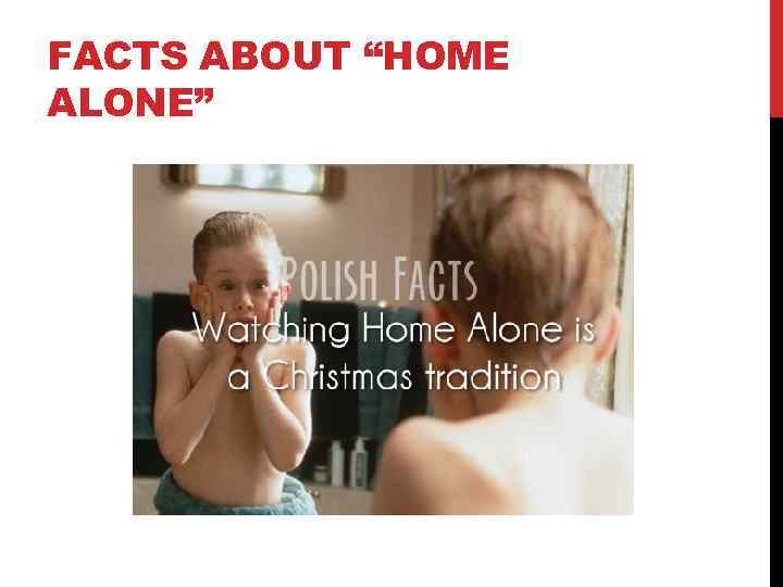 FACTS ABOUT “HOME ALONE” 