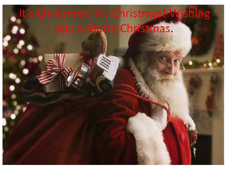 It’s Christmas! Wishing you a Merry Christmas. 