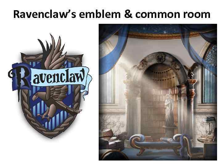 Ravenclaw’s emblem & common room 