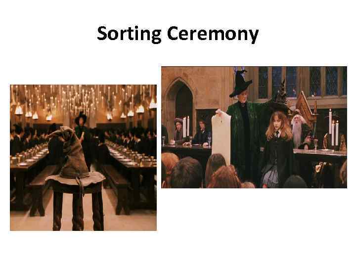 Sorting Ceremony 