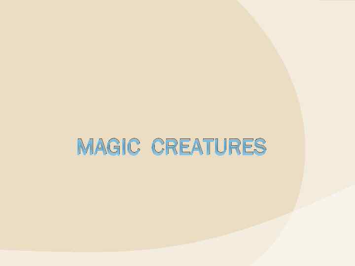 MAGIC CREATURES 