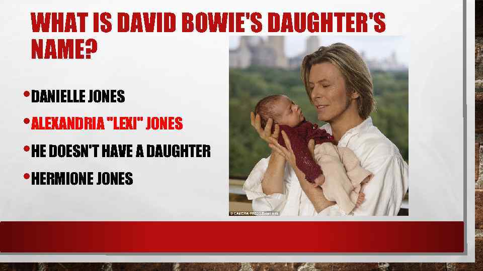 WHAT IS DAVID BOWIE'S DAUGHTER'S NAME? • DANIELLE JONES • ALEXANDRIA 