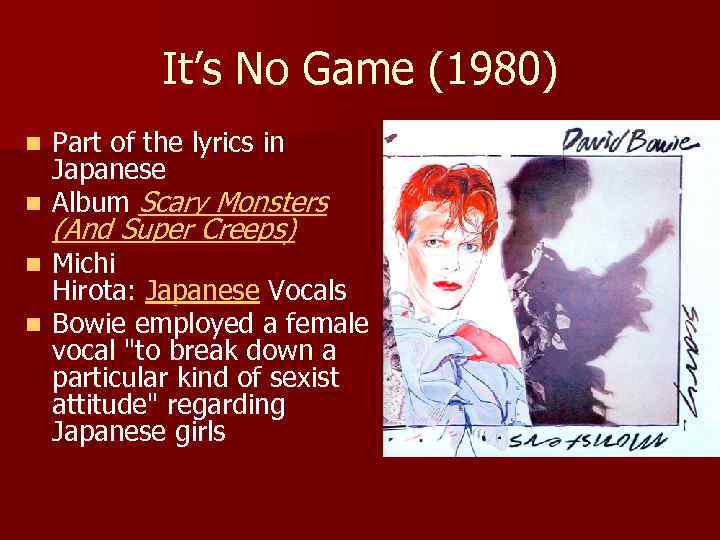It’s No Game (1980) Part of the lyrics in Japanese n Album Scary Monsters