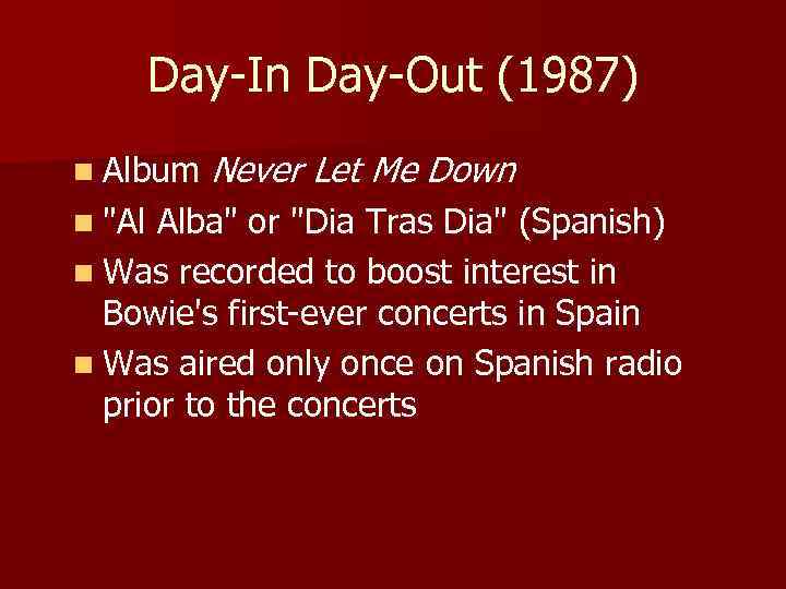 Day-In Day-Out (1987) n Album Never Let Me Down n "Al Alba" or "Dia