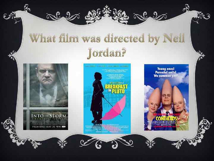 What film was directed by Neil Jordan? 