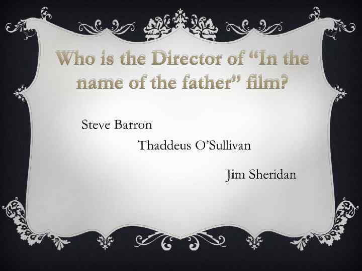Who is the Director of “In the name of the father” film? 