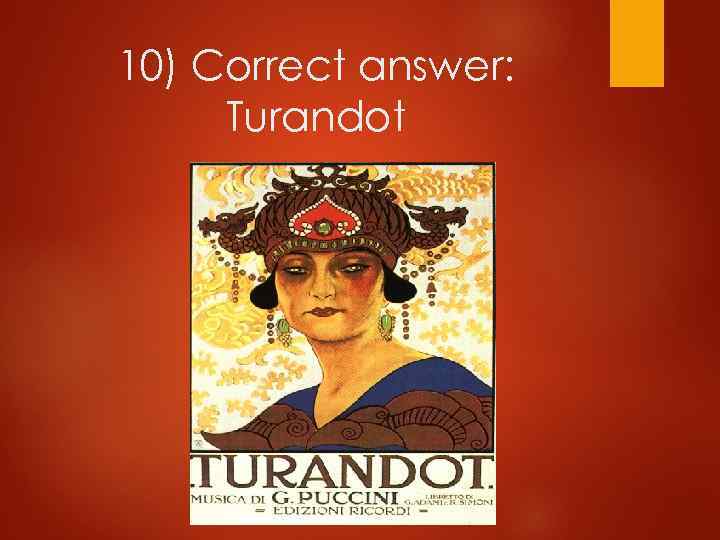 10) Correct answer: Turandot 