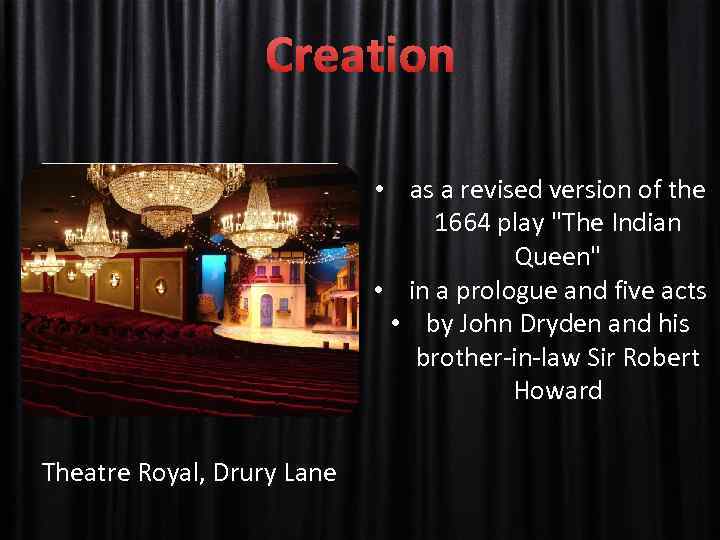 Creation • as a revised version of the 1664 play 