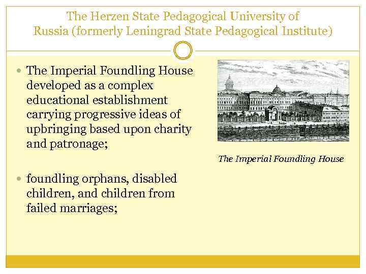 The Herzen State Pedagogical University of Russia (formerly Leningrad State Pedagogical Institute) The Imperial