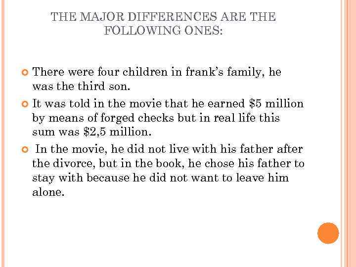THE MAJOR DIFFERENCES ARE THE FOLLOWING ONES: There were four children in frank’s family,