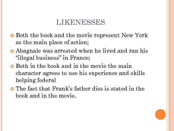  LIKENESSES Both the book and the movie represent New York as the main