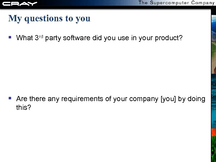 My questions to you What 3 rd party software did you use in your