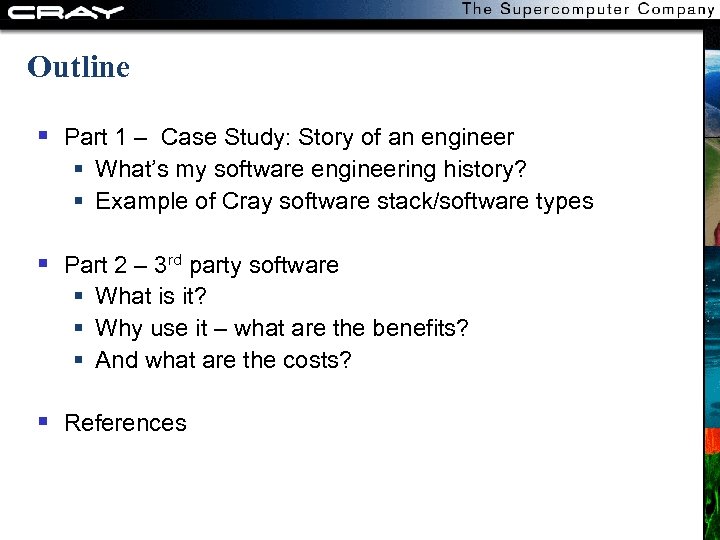 Outline Part 1 – Case Study: Story of an engineer What’s my software engineering