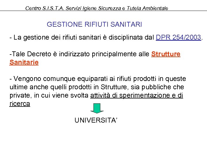 Centro S. I. S. T. A. Servizi Igiene Sicurezza e Tutela Ambientale GESTIONE RIFIUTI