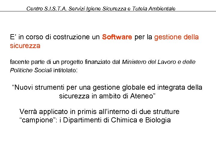 Centro S. I. S. T. A. Servizi Igiene Sicurezza e Tutela Ambientale E’ in