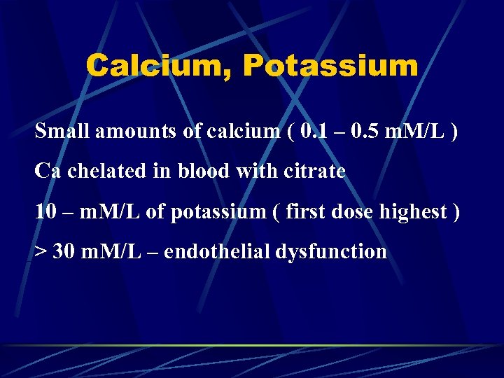 Calcium, Potassium Small amounts of calcium ( 0. 1 – 0. 5 m. M/L
