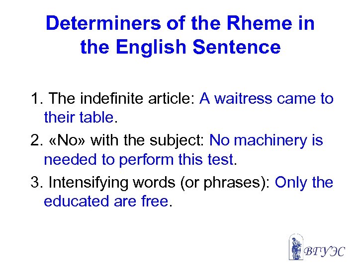 Determiners of the Rheme in the English Sentence 1. The indefinite article: A waitress