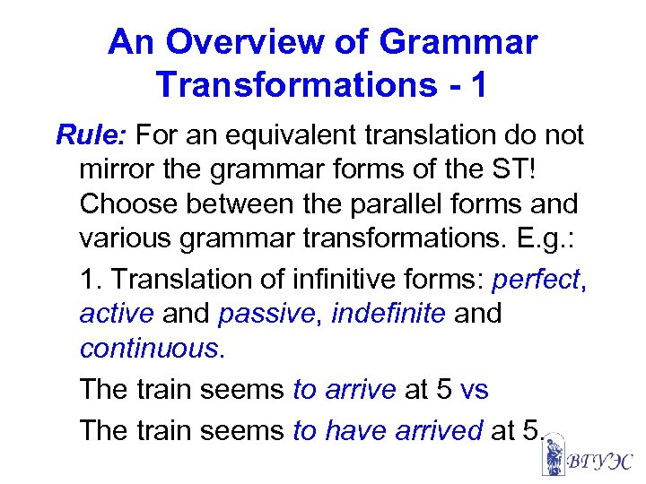 An Overview of Grammar Transformations - 1 Rule: For an equivalent translation do not