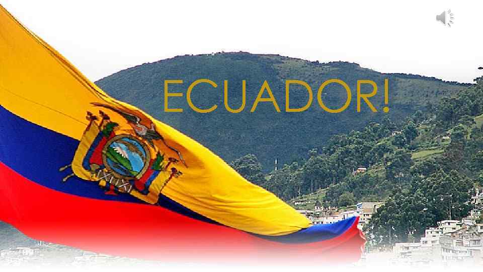 ECUADOR! 