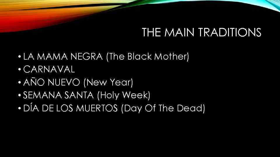 THE MAIN TRADITIONS • LA MAMA NEGRA (The Black Mother) • CARNAVAL • AÑO