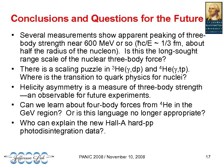 Conclusions and Questions for the Future • Several measurements show apparent peaking of threebody
