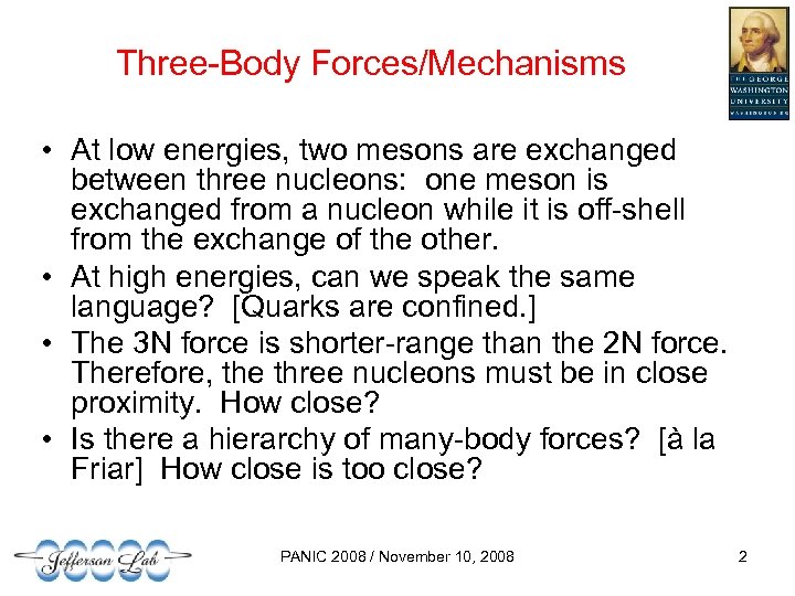 Three-Body Forces/Mechanisms • At low energies, two mesons are exchanged between three nucleons: one