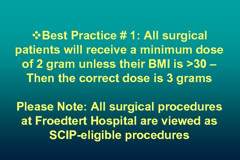 v. Best Practice # 1: All surgical patients will receive a minimum dose of