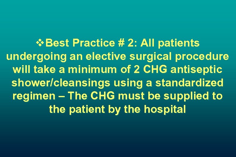 v. Best Practice # 2: All patients undergoing an elective surgical procedure will take