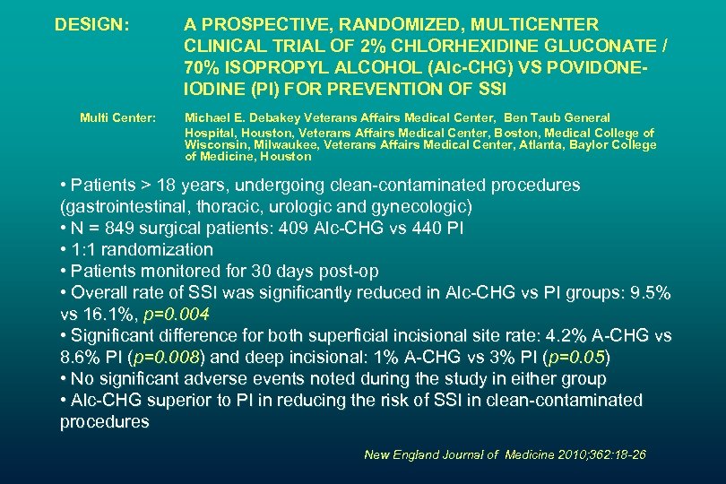 DESIGN: Multi Center: A PROSPECTIVE, RANDOMIZED, MULTICENTER CLINICAL TRIAL OF 2% CHLORHEXIDINE GLUCONATE /