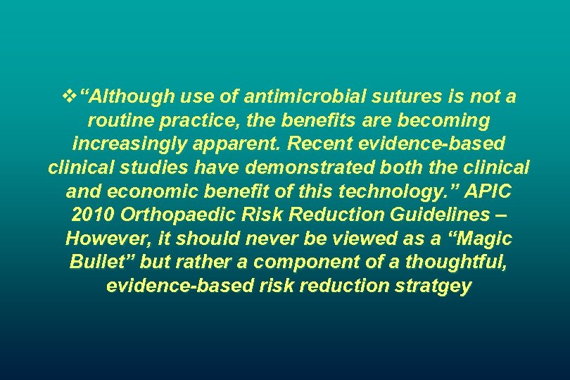 v“Although use of antimicrobial sutures is not a routine practice, the benefits are becoming