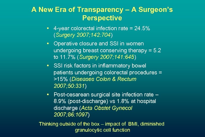 A New Era of Transparency – A Surgeon’s Perspective • 4 -year colorectal infection