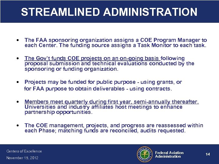 STREAMLINED ADMINISTRATION • The FAA sponsoring organization assigns a COE Program Manager to each