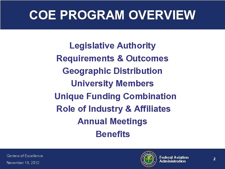 COE PROGRAM OVERVIEW Legislative Authority Requirements & Outcomes Geographic Distribution University Members Unique Funding