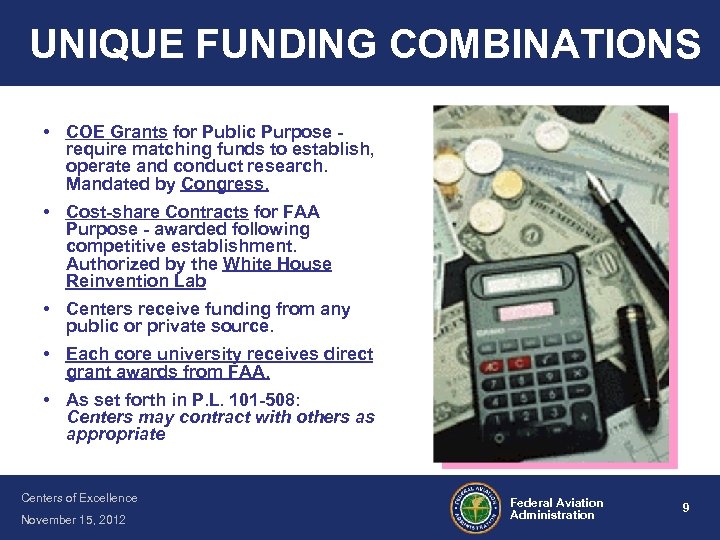 UNIQUE FUNDING COMBINATIONS • COE Grants for Public Purpose require matching funds to establish,