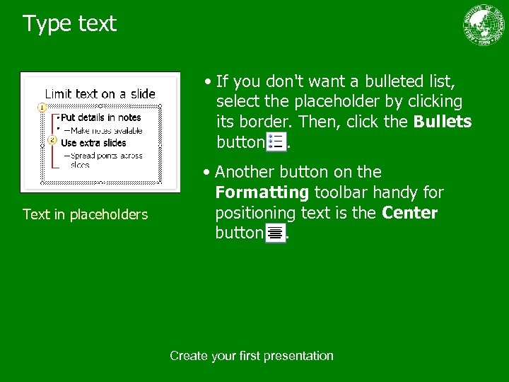 Type text • If you don't want a bulleted list, select the placeholder by