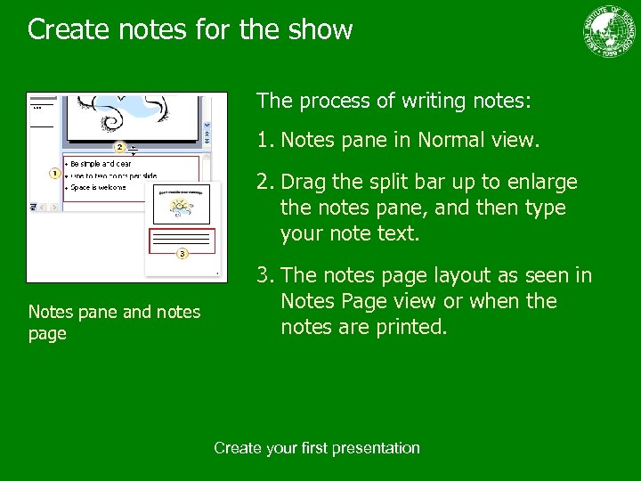 Create notes for the show The process of writing notes: 1. Notes pane in