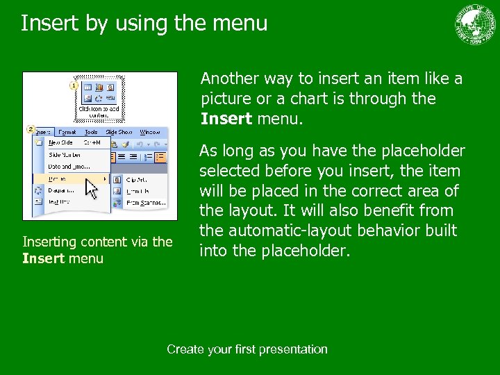 Insert by using the menu Another way to insert an item like a picture