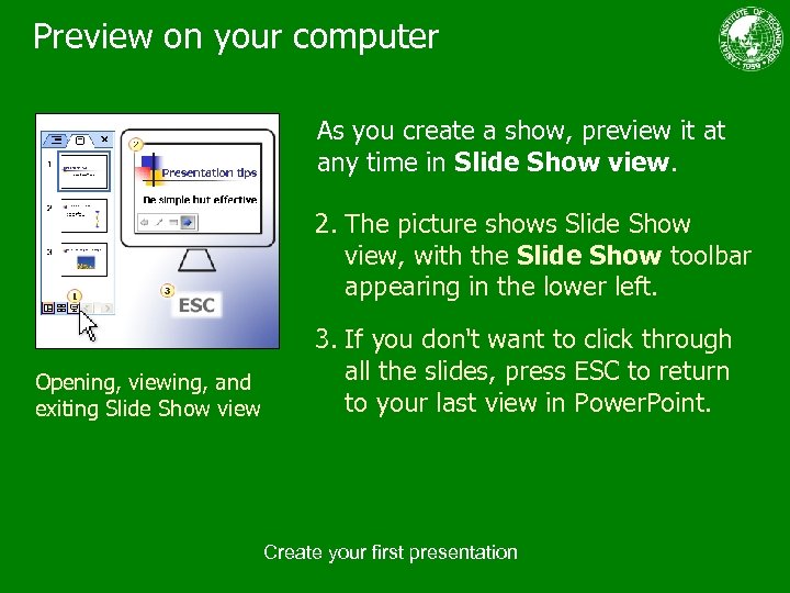 Preview on your computer As you create a show, preview it at any time